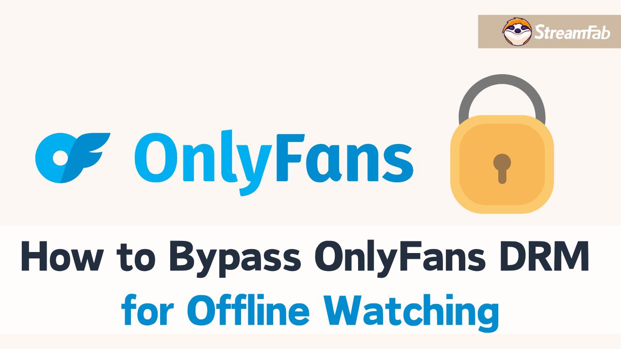 [solved ] How To Bypass Onlyfans Drm To Watch Videos Offline